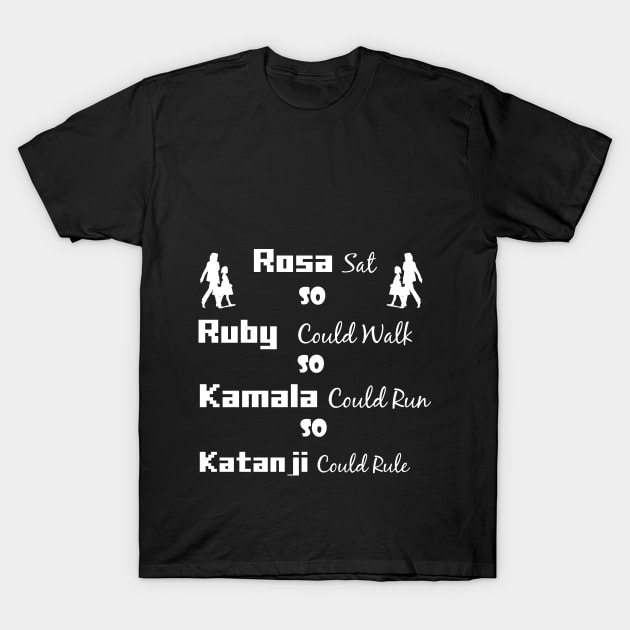 Rosa Sat So Ruby Could Walk So Kamala Could Run So Ketanji Could Rule 2022 T-Shirt by Trendy_Designs